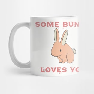 Some Bunny Loves You Mug